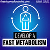 Develop A Fast Metabolism - Alpha