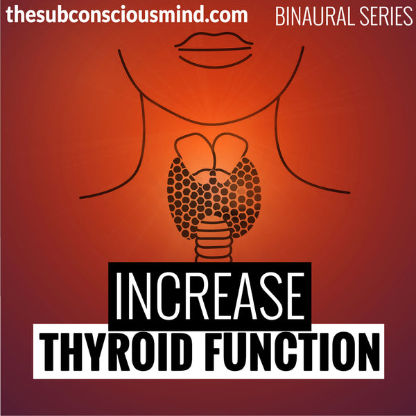 Increase Thyroid Function - Binaural