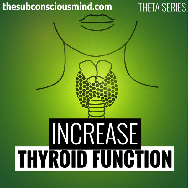 Increase Thyroid Function - Theta