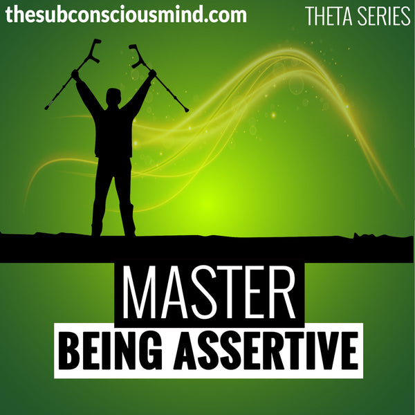Master Being Assertive - Theta
