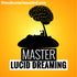 Master Lucid Dreaming