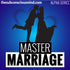 Master Marriage - Alpha