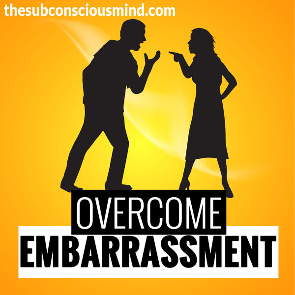 Overcome Embarrassment