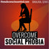 Overcome Social Phobia - Binaural