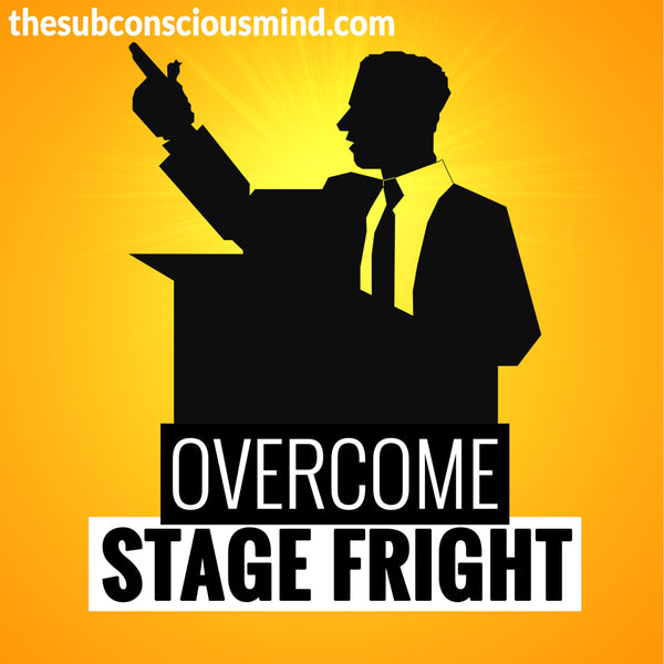 Overcome Stage Fright
